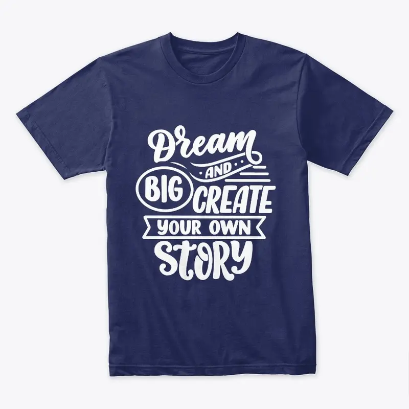 dream big and create