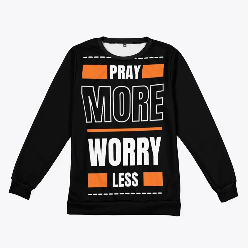 PRAY MORE WORRY LESS