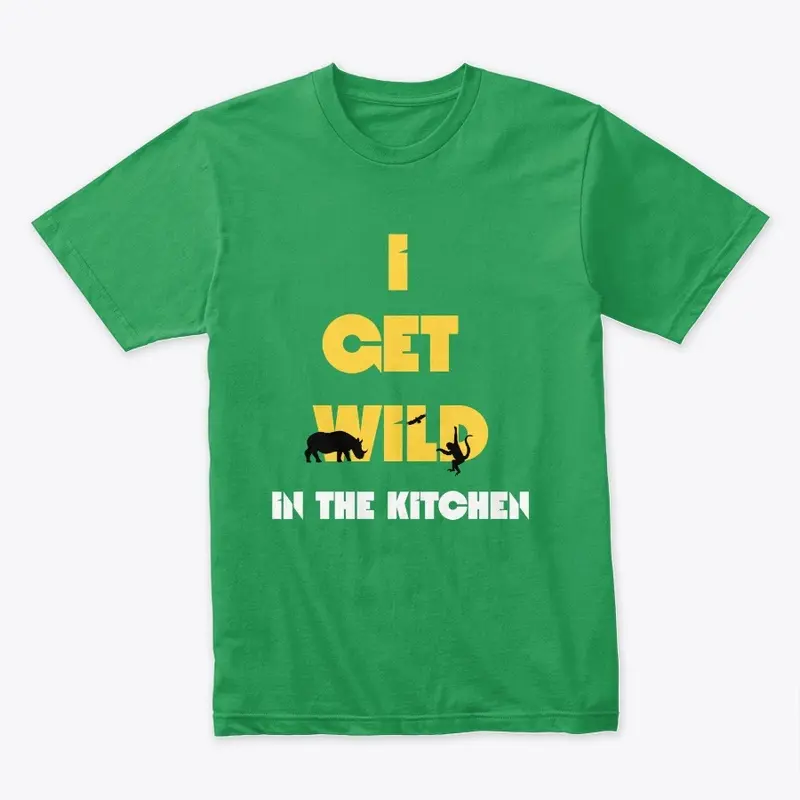 GET WILD IN THE KITCHEN