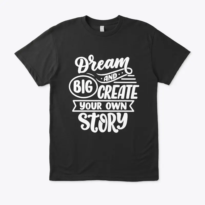 dream big and create